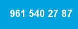 961 540 27 87